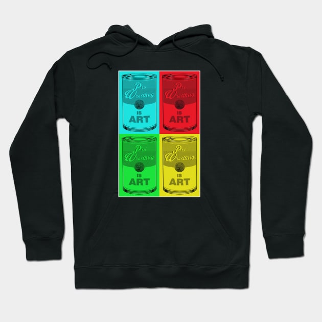 Pro Wrestling is (pop) Art - Multi Colour Hoodie by wrasslebox